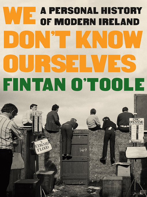 Title details for We Don't Know Ourselves by Fintan O'Toole - Wait list